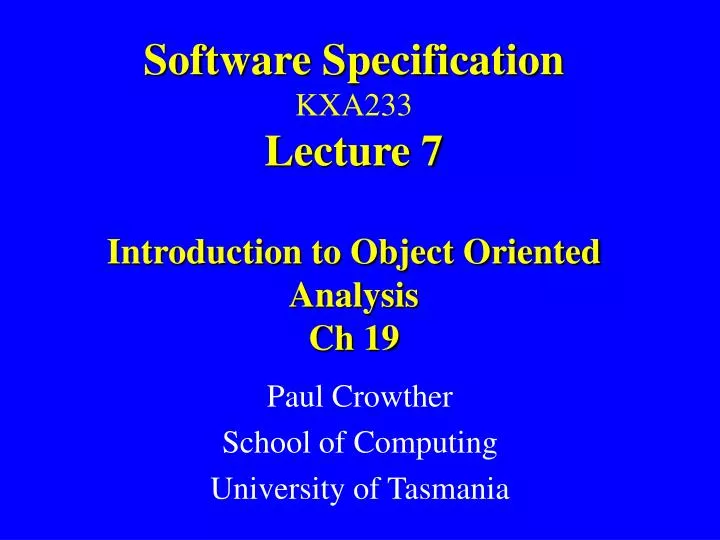 software specification kxa233 lecture 7 introduction to object oriented analysis ch 19