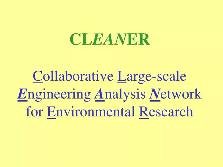 cl ean er c ollaborative l arge scale e ngineering a nalysis n etwork for e nvironmental r esearch