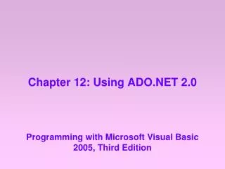 Chapter 12: Using ADO.NET 2.0