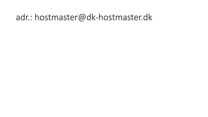 adr hostmaster@dk hostmaster dk