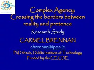 Complex Agency: Crossing the borders between reality and pretence