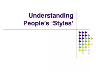 Understanding People’s ‘Styles’