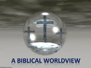 PPT - DEVELOPING A BIBLICAL WORLDVIEW PowerPoint Presentation, Free ...