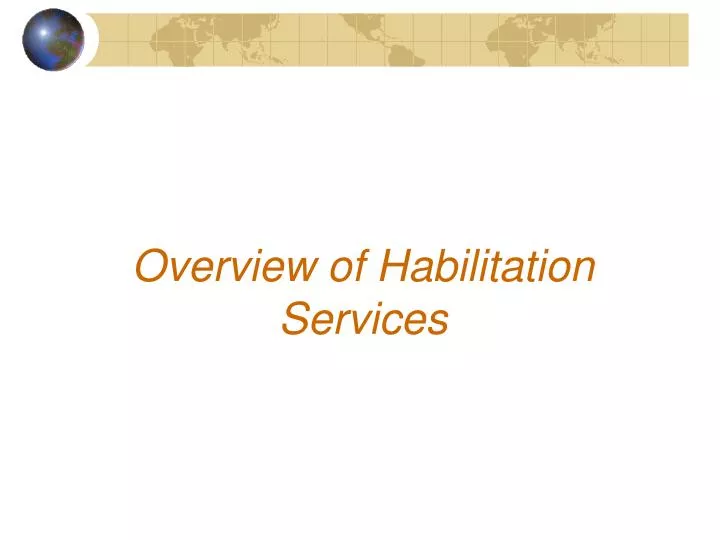 overview of habilitation services