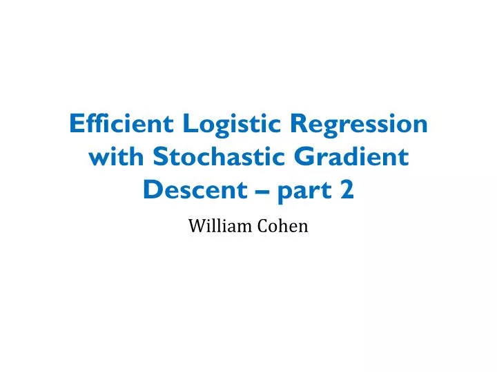 efficient logistic regression with stochastic gradient descent part 2