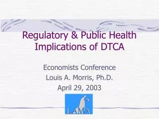 Regulatory &amp; Public Health Implications of DTCA