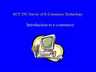 ECT 250: Survey of E-Commerce Technology