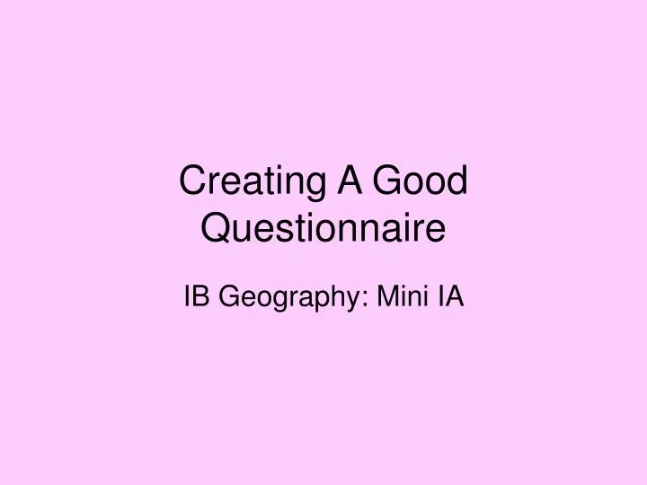 creating a good questionnaire