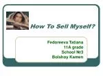 How To Sell Myself? - slide 1