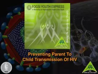 Preventing Parent To Child Transmission Of HIV