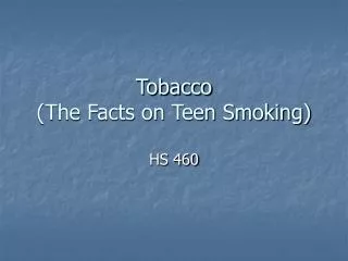 Tobacco (The Facts on Teen Smoking)