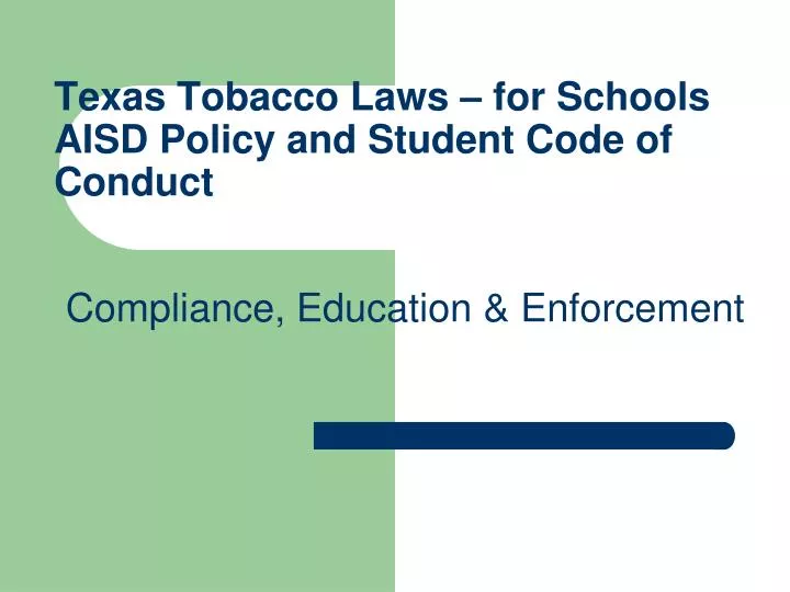 texas tobacco laws for schools aisd policy and student code of conduct