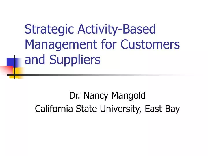 strategic activity based management for customers and suppliers