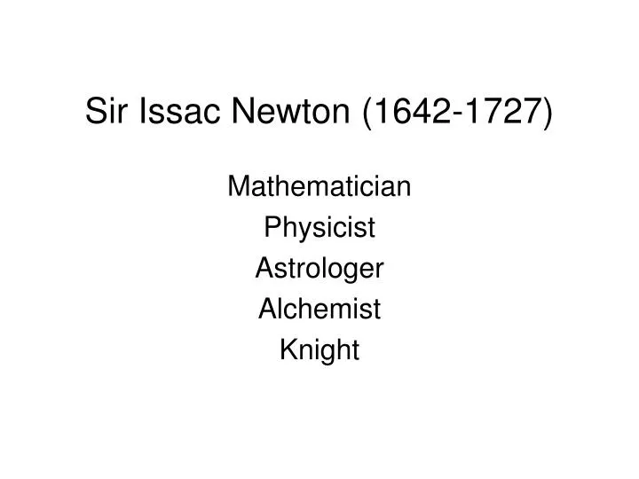 sir issac newton 1642 1727