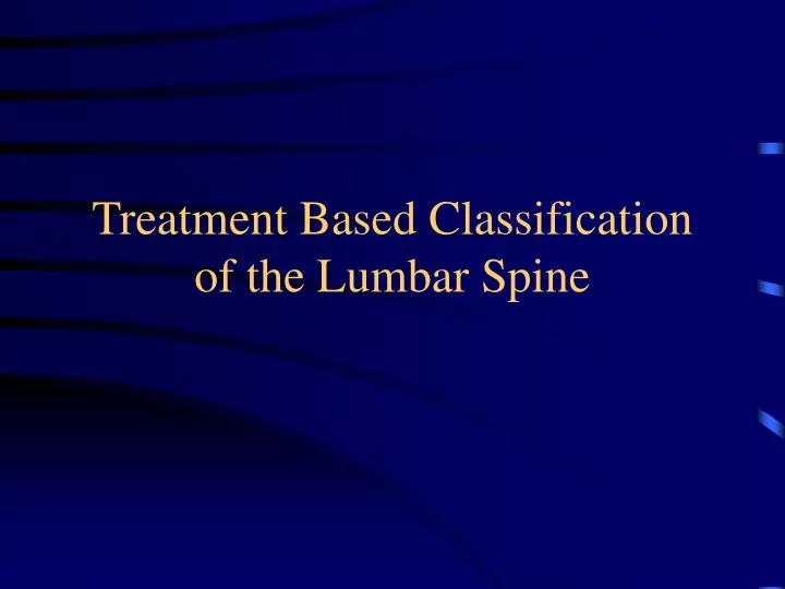 treatment based classification of the lumbar spine