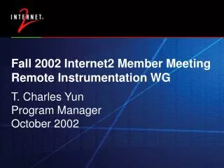 Fall 2002 Internet2 Member Meeting Remote Instrumentation WG