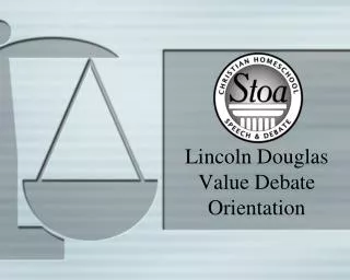 Lincoln Douglas Value Debate Orientation