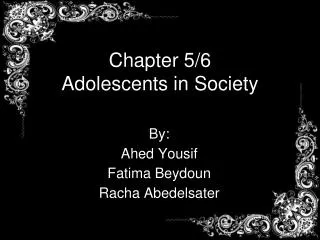 Chapter 5/6 Adolescents in Society