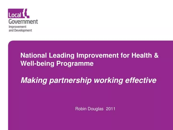 national leading improvement for health well being programme making partnership working effective