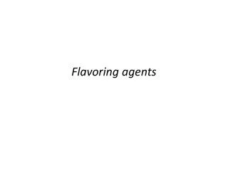 Flavoring agents