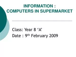 INFORMATION : COMPUTERS IN SUPERMARKET
