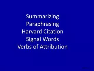 Summarizing Paraphrasing Harvard Citation Signal Words Verbs of Attribution