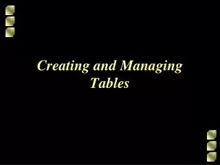 Creating and Managing Tables