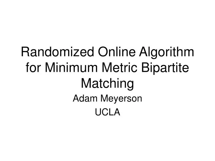 randomized online algorithm for minimum metric bipartite matching