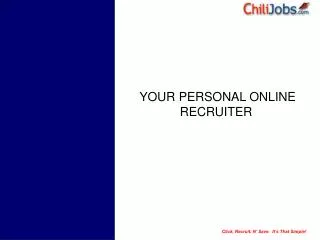 YOUR PERSONAL ONLINE RECRUITER