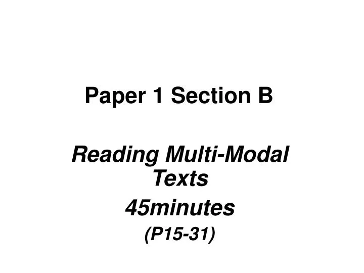 paper 1 section b reading multi modal texts 45minutes p15 31