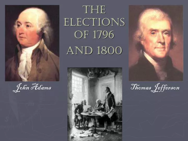 the elections of 1796 and 1800