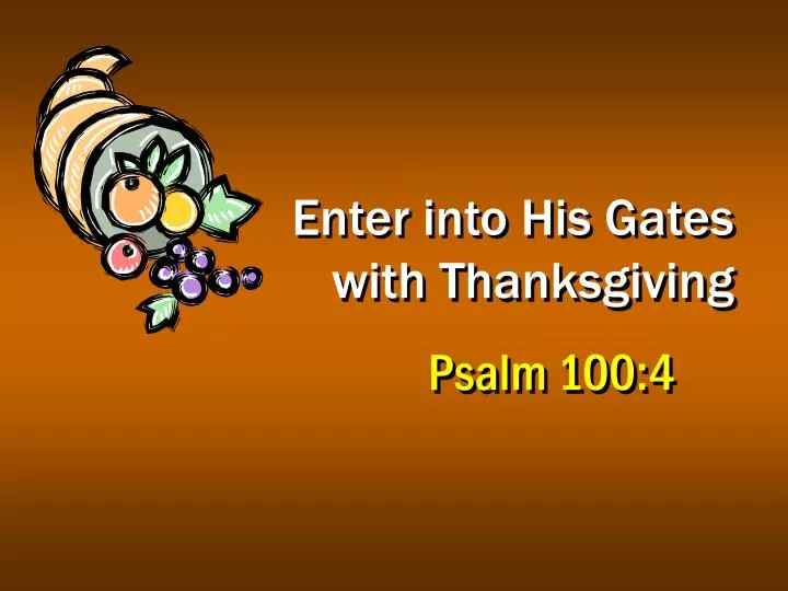 enter into his gates with thanksgiving