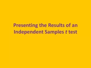 Presenting the Results of an Independent Samples t test