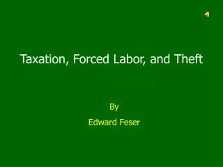 Taxation, Forced Labor, and Theft