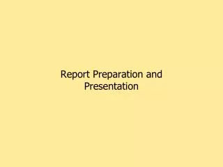Report Preparation and Presentation