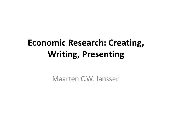 economic research creating writing presenting