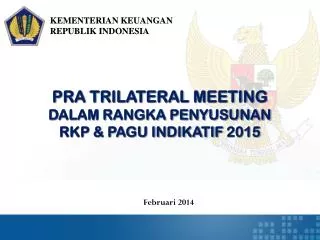 PRA TRILATERAL MEETING DALAM RANGKA PENYUSUNAN RKP &amp; PAGU INDIKATIF 2015