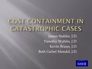 COST CONTAINMENT IN Catastrophic CASES