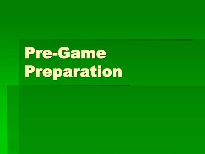 pre game preparation