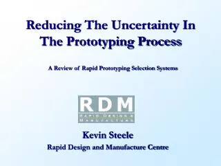 Reducing The Uncertainty In The Prototyping Process
