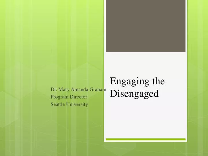 engaging the disengaged