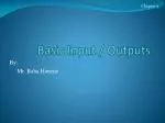 Basic Input / Outputs - slide 1
