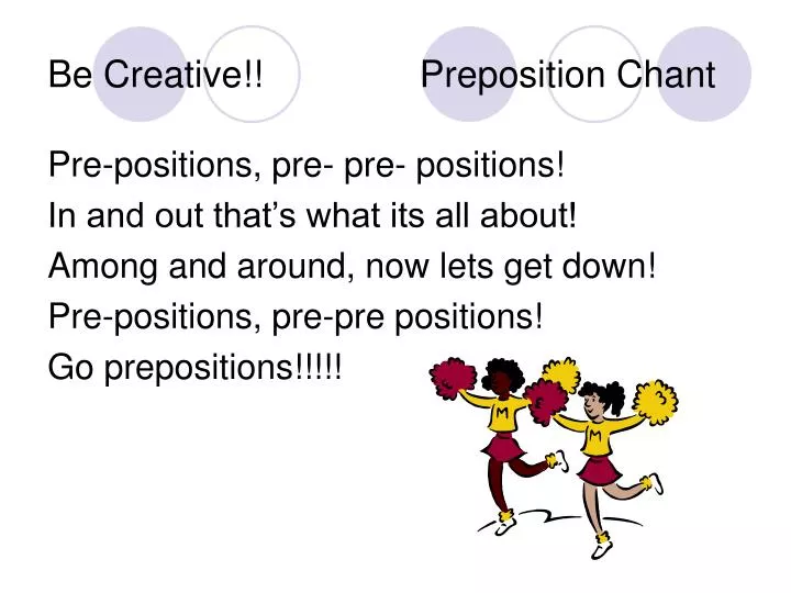 be creative preposition chant