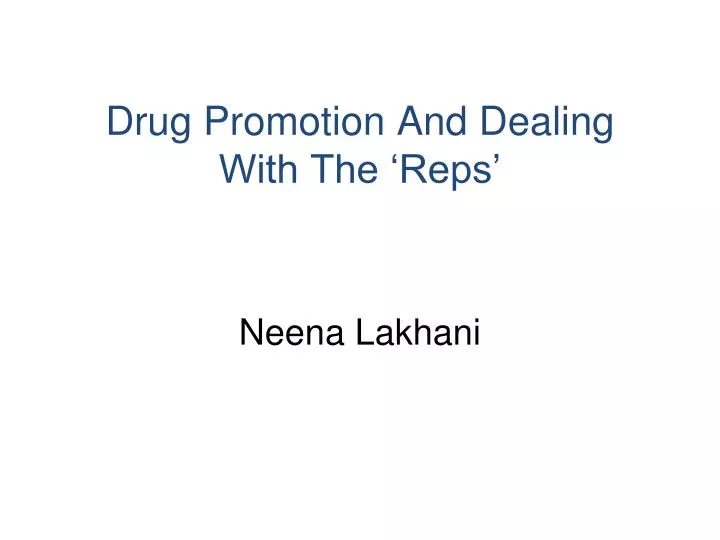 drug promotion and dealing with the reps