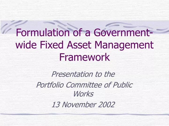 formulation of a government wide fixed asset management framework