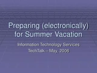 Preparing (electronically) for Summer Vacation