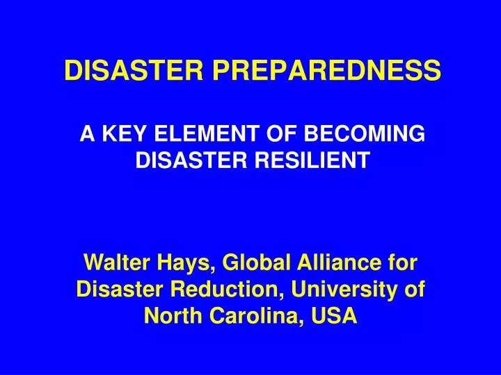 disaster preparedness a key element of becoming disaster resilient