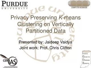 Privacy Preserving K -means Clustering on Vertically Partitioned Data