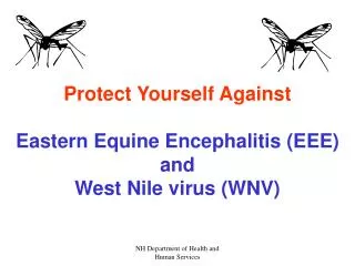 Protect Yourself Against Eastern Equine Encephalitis (EEE) and West Nile virus (WNV)