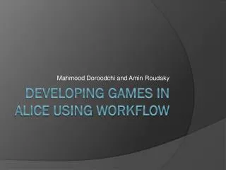 Developing Games in Alice using Workflow
